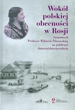 Wokół polskiej obecności w Rosji - Praca zbiorowa