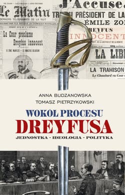 Wokół procesu Dreyfusa - ebook - Anna Budzanowska, Pietrzykowski Tomasz