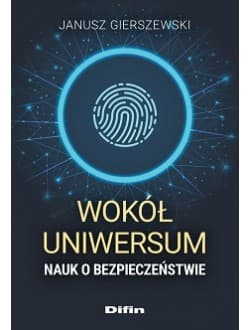 Wokół uniwersum nauk o bezpieczeństwie - Gierszewski Janusz