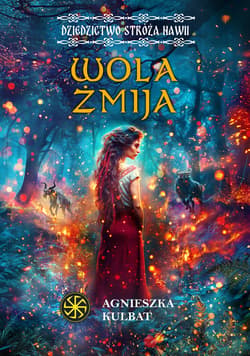 Wola Żmija. Dziedzictwo stróża Nawii, tom 2 - ebook - Agnieszka Kulbat