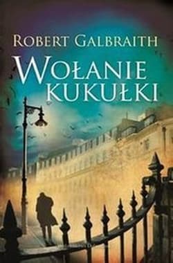 Wołanie kukułki - Robert Galbraith  (pseud. J.K. Rowling)