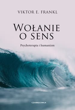 Wołanie o sens - Viktor E. Frankl