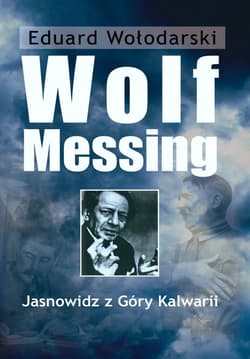 Wolf Messing. Jasnowidz z Góry Kalwarii - ebook - Eduard Wołodarski