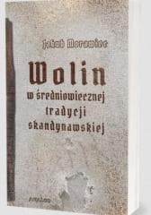 Wolin w średniowiecznej tradycji skandynawskiej - Jakub Morawiec