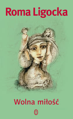 Wolna miłość - ebook - Roma Ligocka