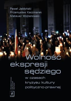 Wolność ekspresji sędziego w czasach kryzysu kultury polityczno-prawnej - ebook