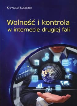 Wolność i kontrola w internecie drugiej fali