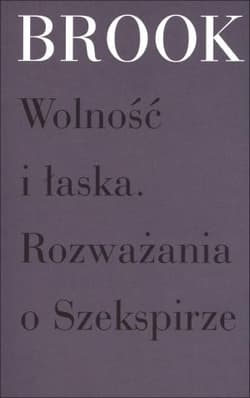Wolność i łaska Rozważania o Szekspirze
