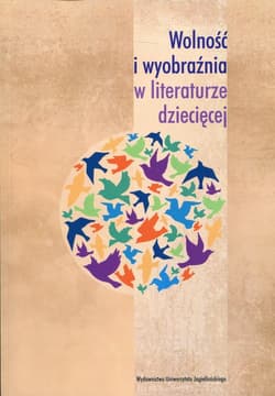 Wolność i wyobraźnia w literaturze dziecięcej