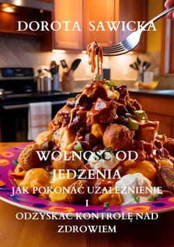 Wolność od jedzenia - ebook