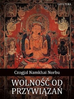 Wolność od przywiązań - Czogjal Namkhai Norbu
