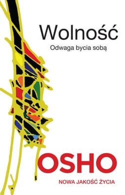 Wolność Odwaga bycia sobą - Osho