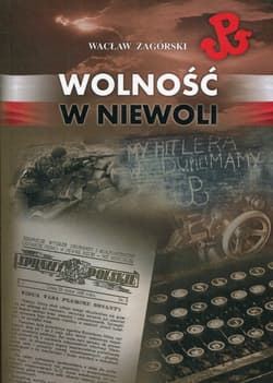 Wolność w niewoli - Wacław Zagórski