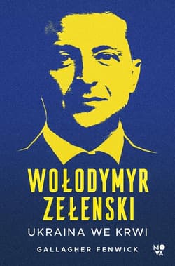 Wołodymyr Zełenski Ukraina we krwi
