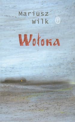 Wołoka - Mariusz Wilk