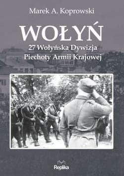 Wołyń 27 Wołyńska Dywizja Piechoty Armii Krajowej