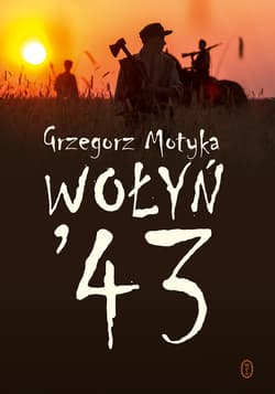 Wołyń '43 - ebook - Grzegorz Motyka