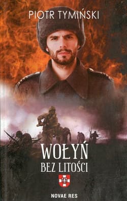 Wołyń Bez litości - Piotr Tymiński