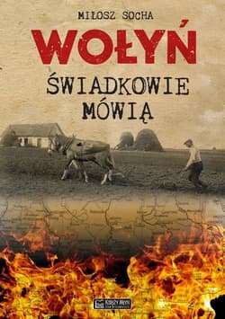 Wołyń Świadkowie mówią - Miłosz Socha