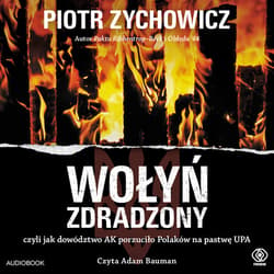 Wołyń zdradzony - audiobook - Piotr Zychowicz