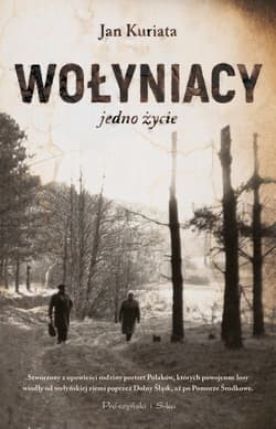 Wołyniacy Jedno życie - Jan Kuriata