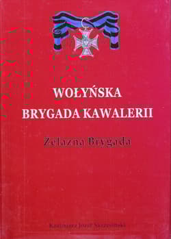 Wołyńska Brygada Kawalerii Żelazna Brygada - Skrzesiński Kazimierz Józef