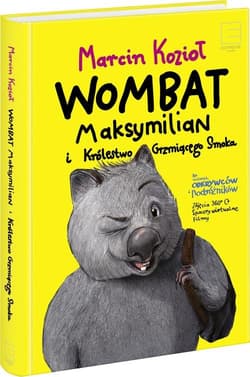 Wombat Maksymilian i Królestwo Grzmiącego Smoka - Marcin Kozioł