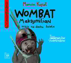Wombat Maksymilian i misja na dachu świata audio. - Marcin Kozioł