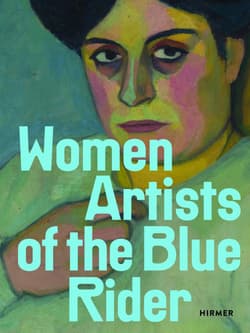 Women Artists of the Blue Rider - Roman Zieglgänsberger