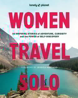 Women Travel Solo 1 30 Inspiring Stories of Adventure, Curiosity and the Power of Self-Discovery wer. angielska - Opracowanie Zbiorowe