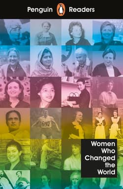 Women Who Changed the World. Penguin Readers Level 4 wer. angielska - Opracowanie Zbiorowe