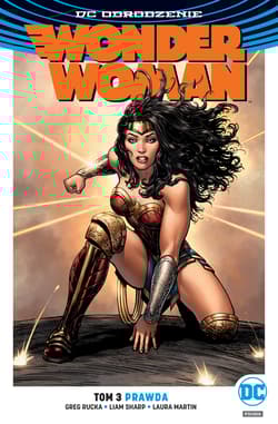 Wonder Woman Tom 3 Prawda - Greg Rucka, Sharp Liam, Laura Martin
