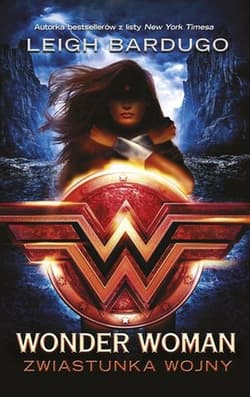 Wonder Woman Zwiastunka wojny - Leigh Bardugo