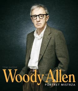 Woody Allen. Portret mistrza - Tom Shone