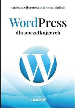 WordPress dla początkujących - Agnieszka Ciborowska,  Jarosław Lipiński