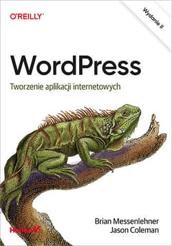 WordPress. Tworzenie aplikacji internetowych wyd. 2 - Brian Messenlehner