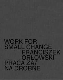 Work for small change Praca za/na drobne - Franciszek Orłowski
