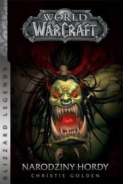 World of WarCraft Narodziny hordy - Christie Golden