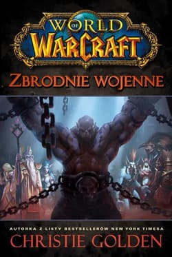 World of Warcraft. Zbrodnie wojenne - Christie Golden