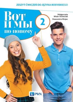 Wot i my po nowomu 2 Zeszyt ćwiczeń do języka rosyjskiego + kod interaktywny zeszyt ćwiczeń Liceum technikum - Wiatr-Kmieciak Małgorzata, Wujec Sławomira