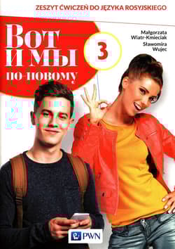 Wot i my po-nowomu 3 Zeszyt ćwiczeń do języka rosyjskiego - Wiatr-Kmieciak Małgorzata, Wujec Sławomira