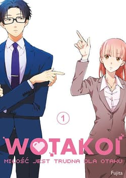 Wotakoi. Miłość jest trudna dla otaku. Tom 1 - Fujita