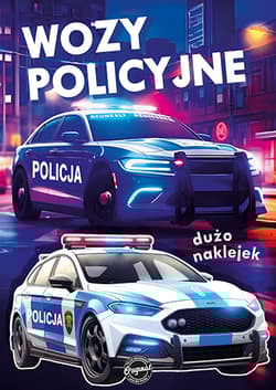 Wozy policyjne. Seria dla chłopców - Opracowanie Zbiorowe
