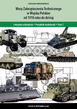 Wozy zabezpieczenia technicznego Wojska Polskiego od 1918roku do dzisiaj - Czesław Greszkiewicz