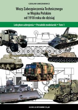 Wozy zabezpieczenia technicznego Wojska Polskiego od 1918roku do dzisiaj - Czesław Greszkiewicz