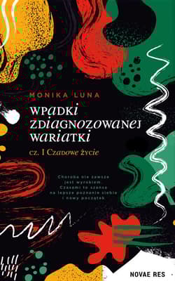 Wpadki zdiagnozowanej wariatki. Część 1. Czadowe życie - Monika Luna