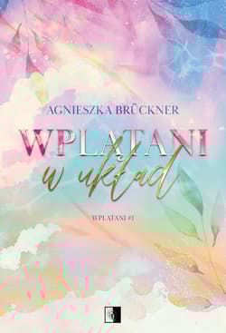 Wplątani w układ. Wplątani. Tom 1 - Agnieszka Bruckner