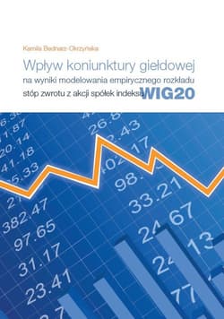 Wpływ koniunktury giełdowej na wyniki modelowania empirycznego rozkładu stóp zwrotu z akcji spółek indeksu
