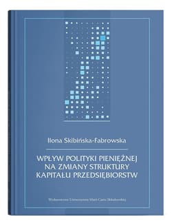 Wpływ polityki pieniężnej na zmiany struktury... - Skibińska-Fabrowska Ilona