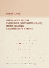 Wpływ pozycji prezesa na innowacje i... - Irmina Florek